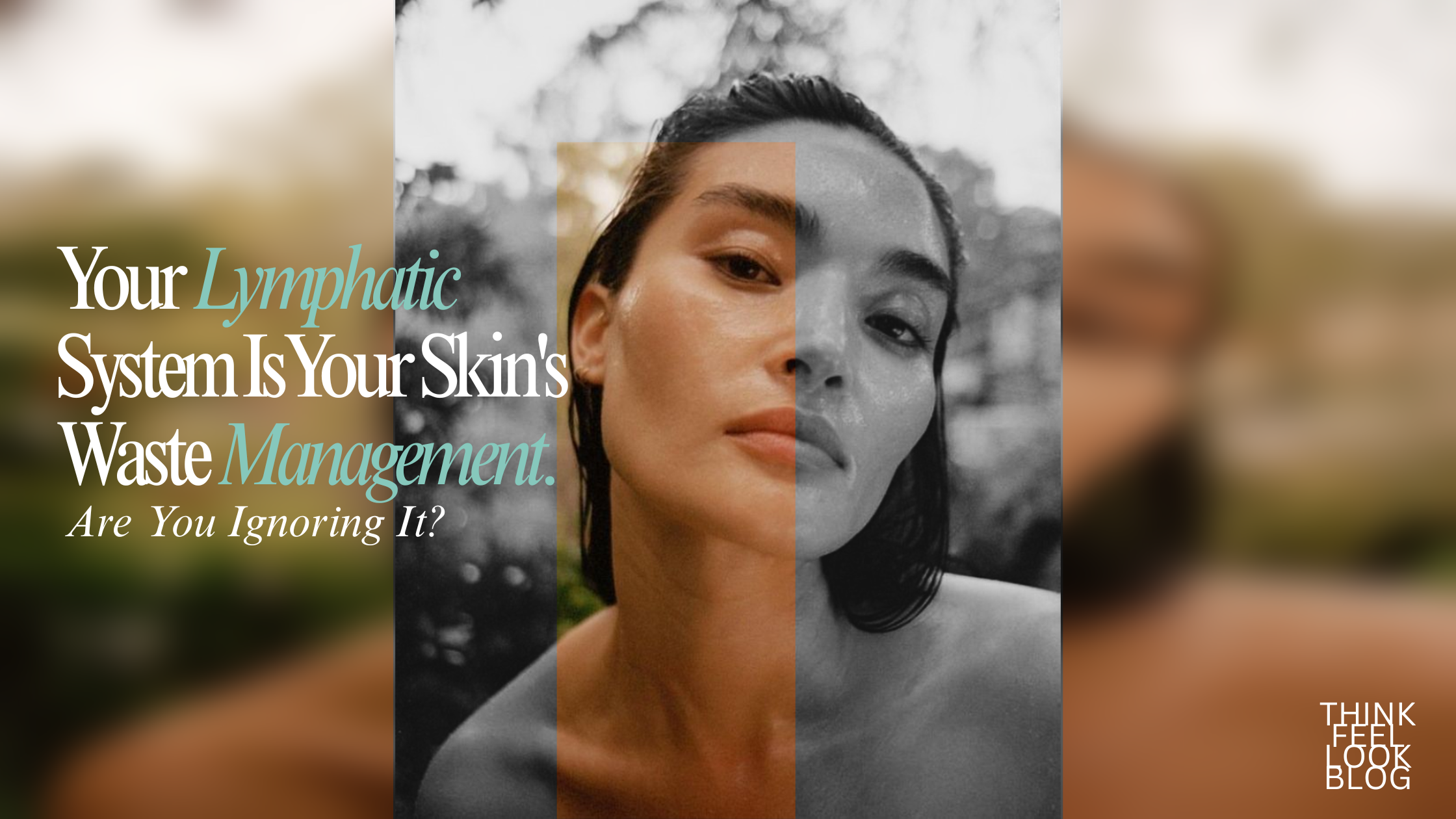 Your Lymphatic System Is Your Skin's Waste Management. Are You Ignoring It?