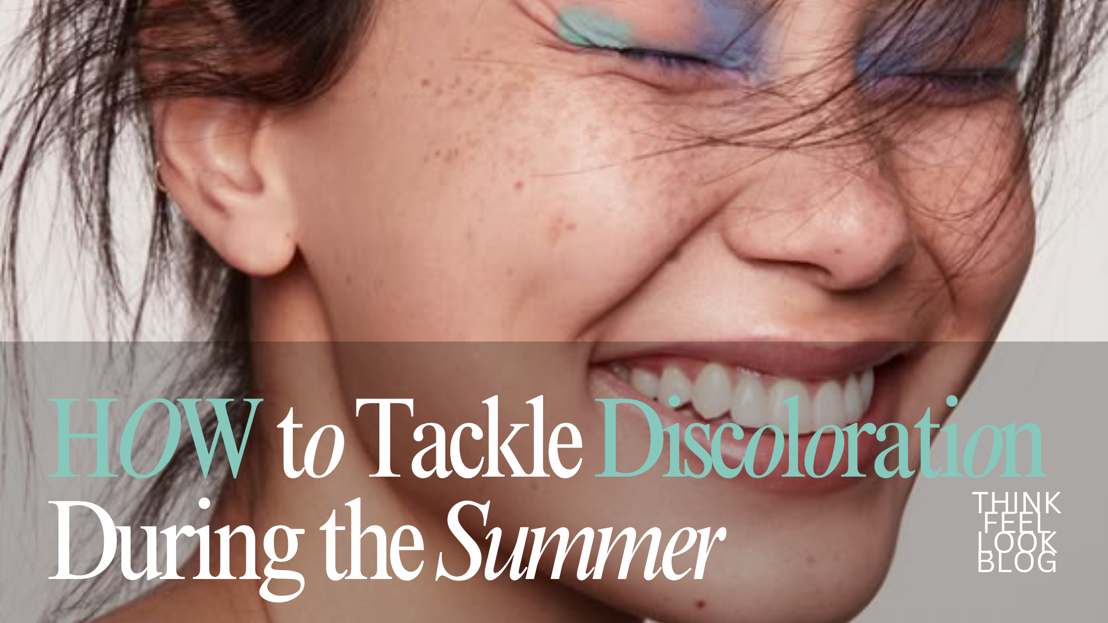 How to Tackle Discoloration During the Summer