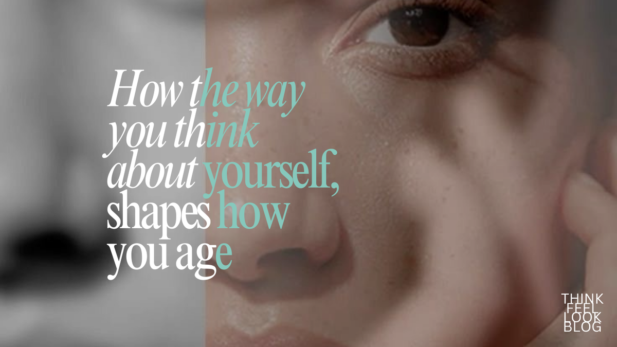 How the Way You Think Shapes How You Age | Skin Longevity and Beauty ...